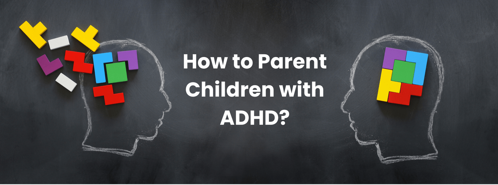How to Parent Children with ADHD